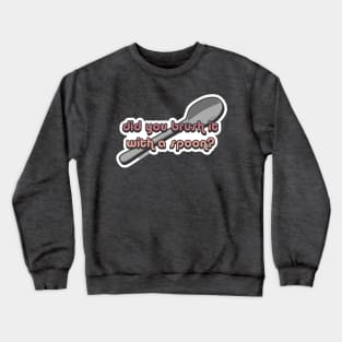 Did You Brush It With a Spoon, sunset gradient Crewneck Sweatshirt